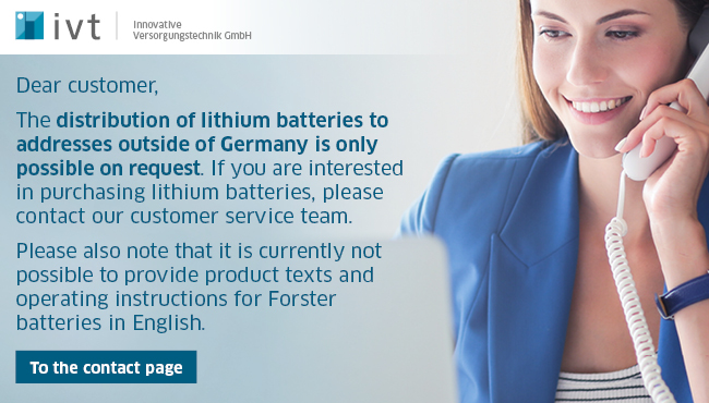 The distribution of lithium batteries to addresses outside of Germany is only possible on request.