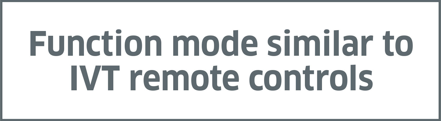 Function mode similar to IVT remote controls